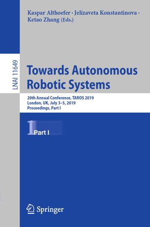 Towards Autonomous Robotic Systems 20th Annual Conference Taros 2019 London Uk July 35 2019 Proceedings Part I 1st Ed Kaspar Althoefer