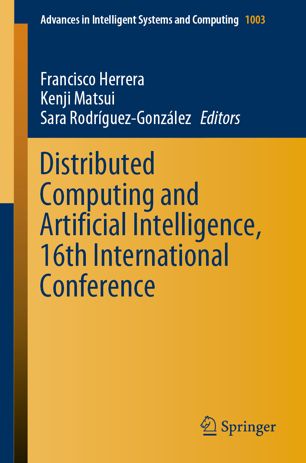 Distributed Computing And Artificial Intelligence 16th International Conference 1st Ed Francisco Herrera