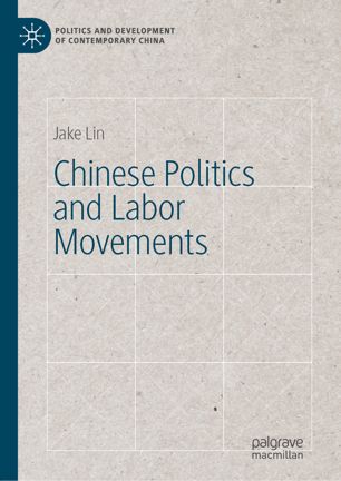 Chinese Politics And Labor Movements 1st Ed Jake Lin