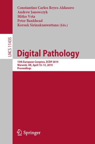 Digital Pathology 15th European Congress Ecdp 2019 Warwick Uk April 1013 2019 Proceedings 1st Ed Constantino Carlos Reyesaldasoro