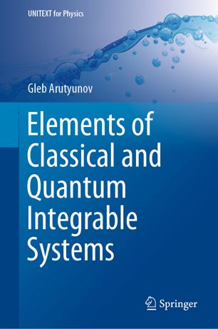 Elements Of Classical And Quantum Integrable Systems 1st Ed Gleb Arutyunov