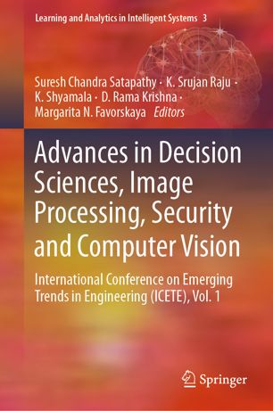 Advances In Decision Sciences Image Processing Security And Computer Vision International Conference On Emerging Trends In Engineering Icete Vol 1 1st Ed Suresh Chandra Satapathy