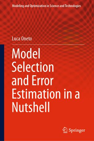 Model Selection And Error Estimation In A Nutshell 1st Ed Luca Oneto