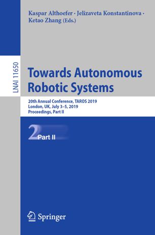 Towards Autonomous Robotic Systems 20th Annual Conference Taros 2019 London Uk July 35 2019 Proceedings Part Ii 1st Ed Kaspar Althoefer