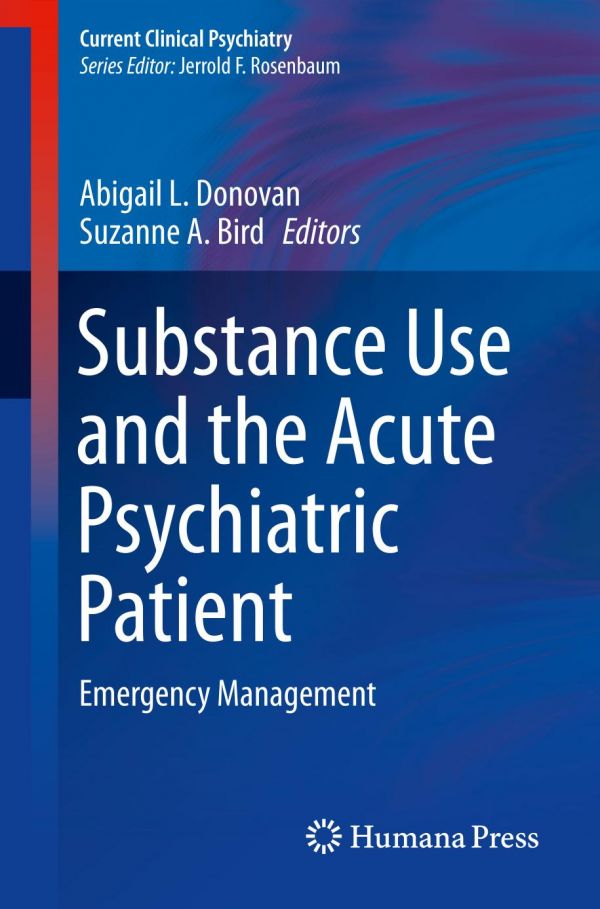 Substance Use And The Acute Psychiatric Patient Emergency Management 1st Ed Abigail L Donovan