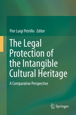 The Legal Protection Of The Intangible Cultural Heritage A Comparative Perspective 1st Ed Pier Luigi Petrillo
