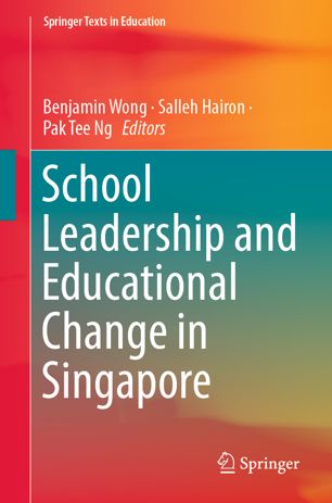 School Leadership And Educational Change In Singapore 1st Ed Benjamin Wong