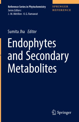 Endophytes And Secondary Metabolites 1st Ed Sumita Jha