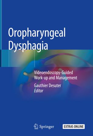 Oropharyngeal Dysphagia Videoendoscopyguided Workup And Management 1st Ed Gauthier Desuter