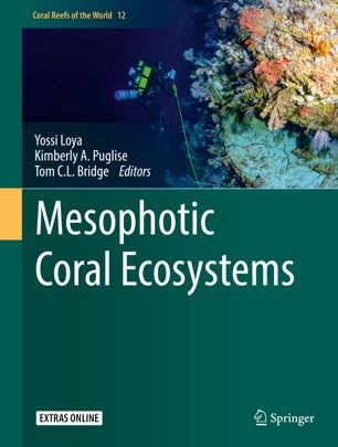 Mesophotic Coral Ecosystems 1st Ed Yossi Loya Kimberly A Puglise