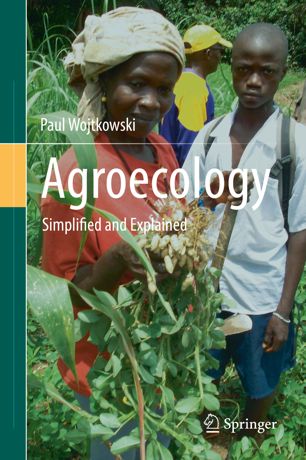 Agroecology Simplified And Explained 1st Ed Paul Wojtkowski