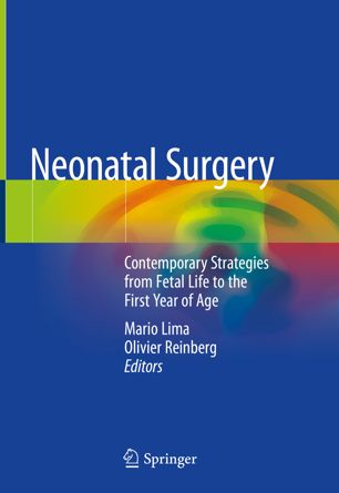 Neonatal Surgery Contemporary Strategies From Fetal Life To The First Year Of Age 1st Ed Mario Lima