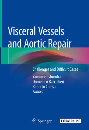 Visceral Vessels And Aortic Repair Challenges And Difficult Cases 1st Ed Yamume Tshomba