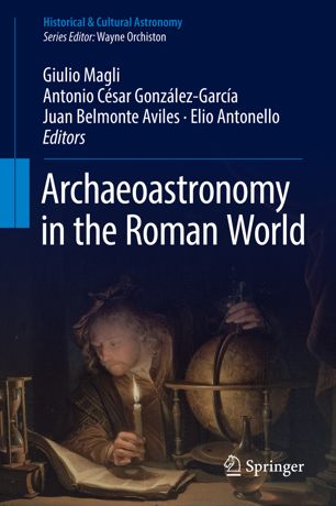 Archaeoastronomy In The Roman World 1st Ed Giulio Magli Antonio Csar Gonzlezgarca