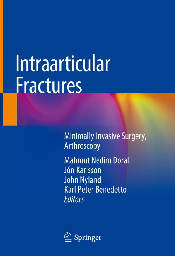 Intraarticular Fractures Minimally Invasive Surgery Arthroscopy 1st Ed Mahmut Nedim Doral