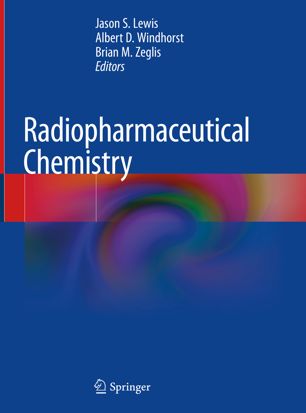 Radiopharmaceutical Chemistry 1st Ed Jason S Lewis Albert D Windhorst