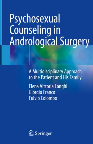 Psychosexual Counseling In Andrological Surgery A Multidisciplinary Approach To The Patient And His Family 1st Ed Elena Vittoria Longhi