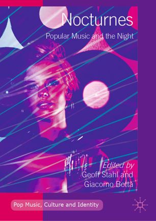 Nocturnes Popular Music And The Night 1st Ed Geoff Stahl Giacomo Bott