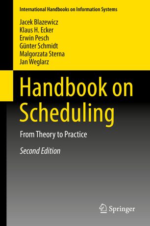 Handbook On Scheduling From Theory To Practice Second Edition 2nd Ed Jacek Blazewicz
