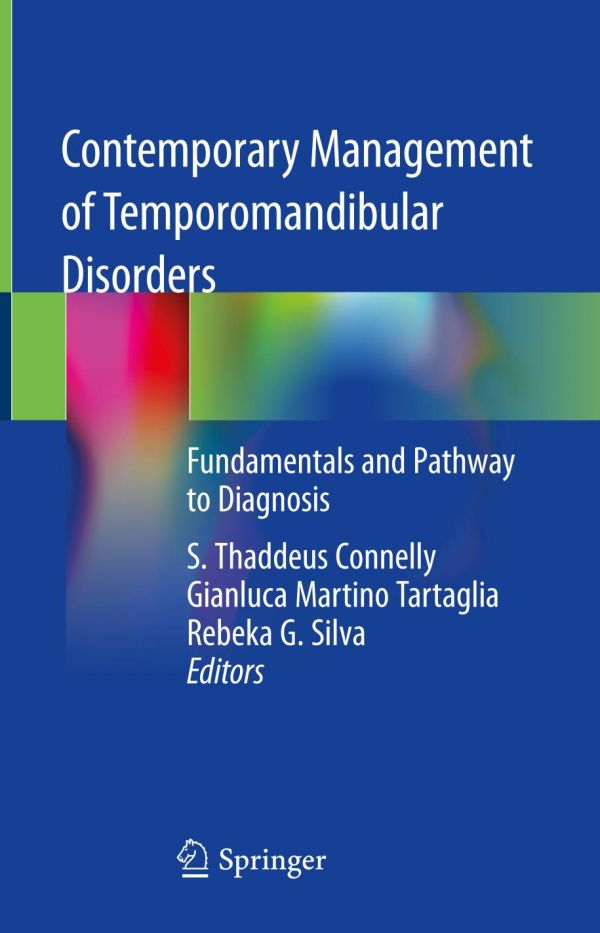 Contemporary Management Of Temporomandibular Disorders Fundamentals And Pathway To Diagnosis 1st Ed S Thaddeus Connelly