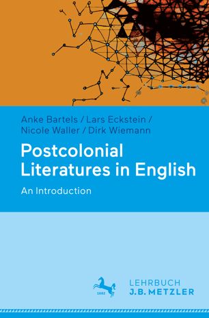 Postcolonial Literatures In English An Introduction 1st Ed Anke Bartels