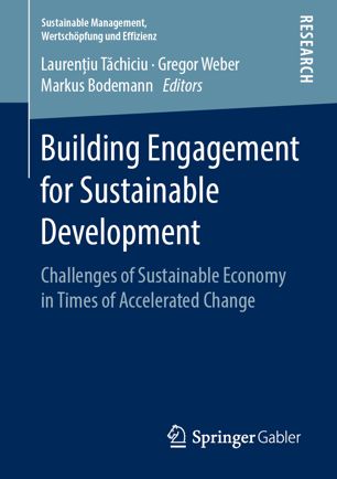 Building Engagement For Sustainable Development Challenges Of Sustainable Economy In Times Of Accelerated Change 1st Ed Laureniu Tchiciu