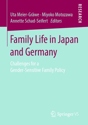 Family Life In Japan And Germany Challenges For A Gendersensitive Family Policy 1st Ed Uta Meiergrwe