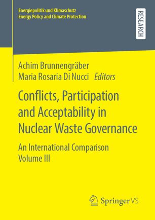 Conflicts Participation And Acceptability In Nuclear Waste Governance An International Comparison Volume Iii 1st Ed Achim Brunnengrber