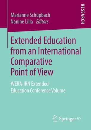 Extended Education From An International Comparative Point Of View Werairn Extended Education Conference Volume 1st Ed Marianne Schüpbach