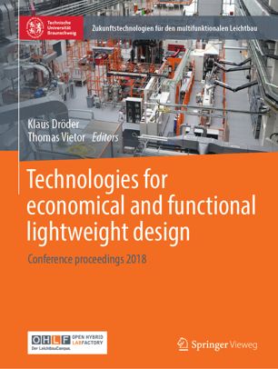Technologies For Economical And Functional Lightweight Design Conference Proceedings 2018 1st Ed Klaus Drder