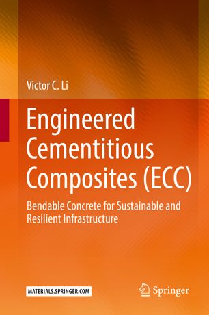 Engineered Cementitious Composites Ecc Bendable Concrete For Sustainable And Resilient Infrastructure 1st Ed Victor C Li