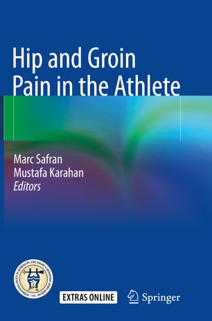 Hip And Groin Pain In The Athlete 1st Ed Marc Safran Mustafa Karahan