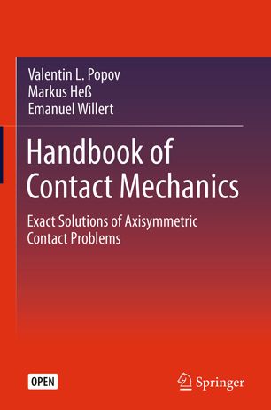Handbook Of Contact Mechanics Exact Solutions Of Axisymmetric Contact Problems 1st Ed Valentin L Popov