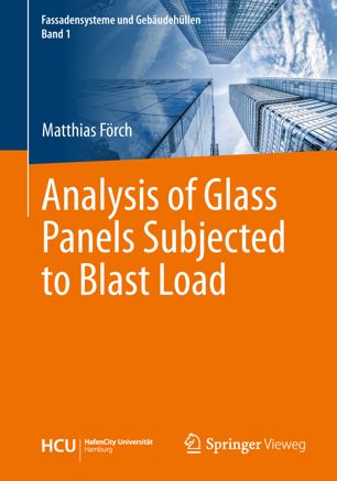 Analysis Of Glass Panels Subjected To Blast Load 1st Ed Matthias Frch