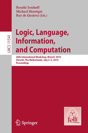Logic Language Information And Computation 26th International Workshop Wollic 2019 Utrecht The Netherlands July 25 2019 Proceedings 1st Ed Rosalie Iemhoff