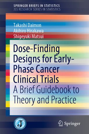 Dosefinding Designs For Earlyphase Cancer Clinical Trials A Brief Guidebook To Theory And Practice 1st Ed Takashi Daimon