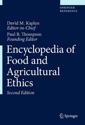 Encyclopedia Of Food And Agricultural Ethics 2nd Ed David M Kaplan