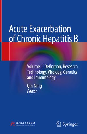Acute Exacerbation Of Chronic Hepatitis B Volume 1 Definition Research Technology Virology Genetics And Immunology 1st Ed Qin Ning