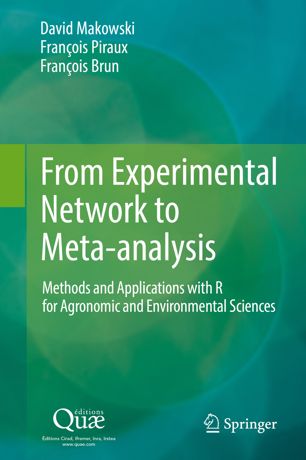 From Experimental Network To Metaanalysis Methods And Applications With R For Agronomic And Environmental Sciences 1st Ed David Makowski
