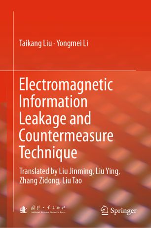 Electromagnetic Information Leakage And Countermeasure Technique Translated By Liu Jinming Liu Ying Zhang Zidong Liu Tao 1st Ed Taikang Liu