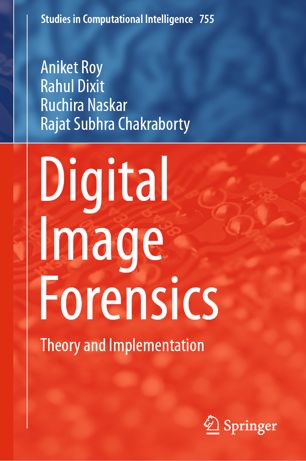 Digital Image Forensics Theory And Implementation 1st Ed Aniket Roy