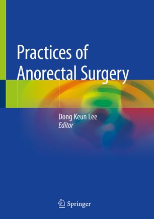 Practices Of Anorectal Surgery 1st Ed Dong Keun Lee
