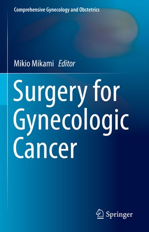Surgery For Gynecologic Cancer 1st Ed Mikio Mikami