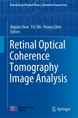 Retinal Optical Coherence Tomography Image Analysis 1st Ed Xinjian Chen