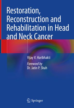 Restoration Reconstruction And Rehabilitation In Head And Neck Cancer 1st Ed Vijay V Haribhakti