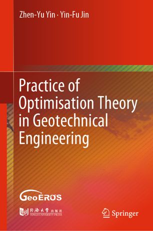 Practice Of Optimisation Theory In Geotechnical Engineering 1st Ed Zhenyu Yin