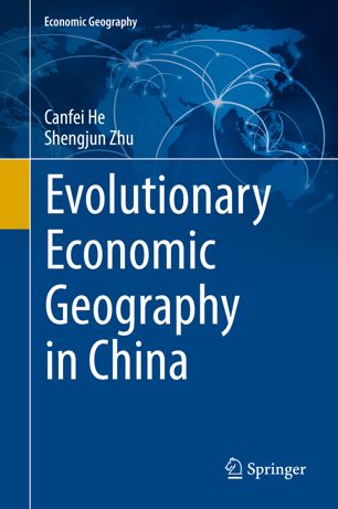 Evolutionary Economic Geography In China 1st Ed Canfei He Shengjun Zhu