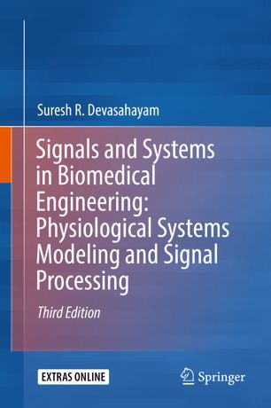 Signals And Systems In Biomedical Engineering Physiological Systems Modeling And Signal Processing 3rd Ed Suresh R Devasahayam