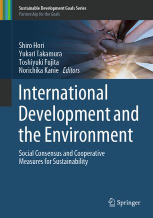 International Development And The Environment Social Consensus And Cooperative Measures For Sustainability 1st Ed Shiro Hori