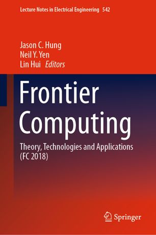 Frontier Computing Theory Technologies And Applications Fc 2018 1st Ed Jason C Hung